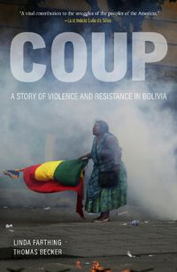 Cover image for Coup: A Story of Violence and Resistance in Bolivia