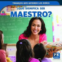 Cover image for ?Que Significa Ser Maestro? (What's It Really Like to Be a Teacher?)