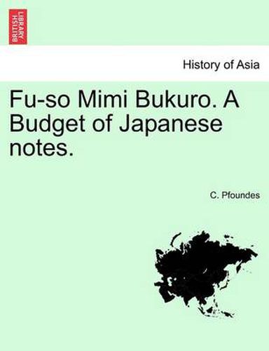 Cover image for Fu-So Mimi Bukuro. a Budget of Japanese Notes. Vol.I