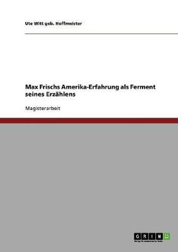 Cover image for Max Frischs Amerika-Erfahrung als Ferment seines Erzahlens