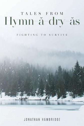 Tales from Hymn-&#259;-dry-&#259;s: Fighting to Survive