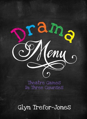 Cover image for Drama Menu: Theatre Games in Three Courses