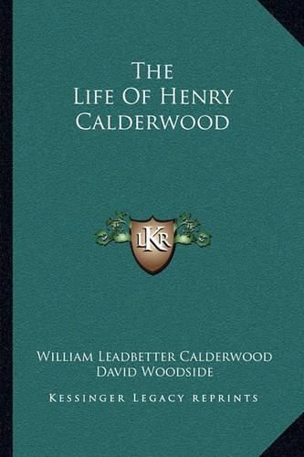 The Life of Henry Calderwood