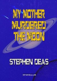 Cover image for My Mother Murdered the Moon