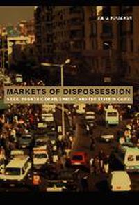 Cover image for Markets of Dispossession: NGOs, Economic Development, and the State in Cairo