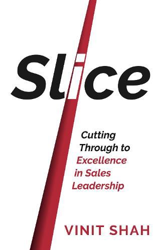 Cover image for Slice: Cutting Through to Excellence in Sales Leadership