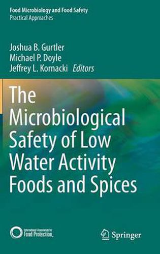 Cover image for The Microbiological Safety of Low Water Activity Foods and Spices