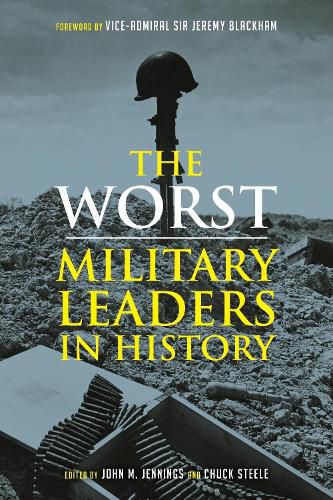 Cover image for The Worst Miltary Leaders in History