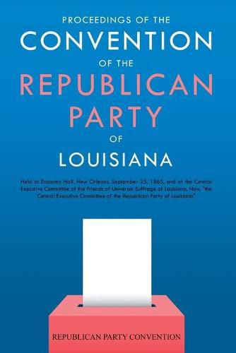 Proceedings of the Convention of the Republican Party of Louisiana