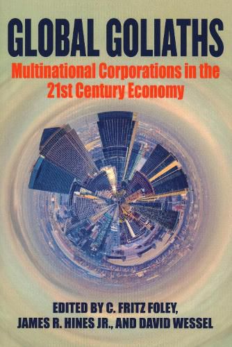 Global Goliaths: Multinational Corporations in the 21st Century Economy