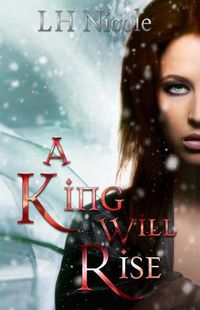 Cover image for A King Will Rise: (Legendary Series #4)