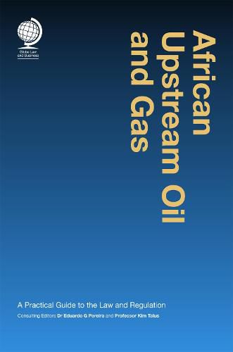 Cover image for African Upstream Oil and Gas: A Practical Guide to the Law and Regulation