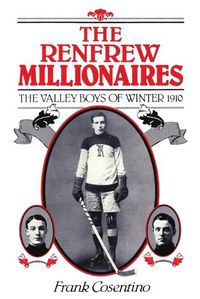 Cover image for The Renfrew Millionaires - The Valley Boys of Winter - 1910