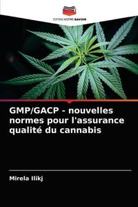 Cover image for GMP/GACP - nouvelles normes pour l'assurance qualite du cannabis