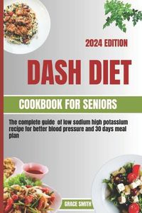 Cover image for Dash Diet Cookbook for Seniors