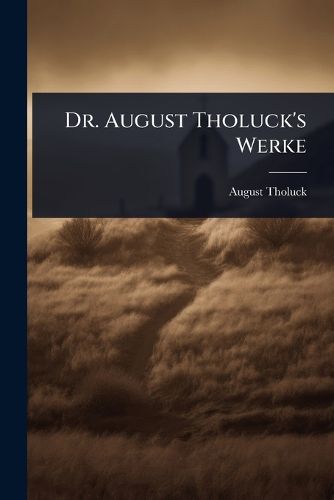 Cover image for Dr. August Tholuck's Werke