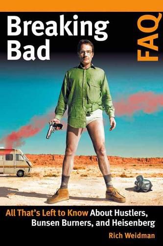 Cover image for Breaking Bad FAQ: All That's Left to Know About Hustlers, Bunsen Burners, and Heisenberg