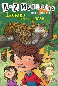 Cover image for A to Z Mysteries Super Edition #14: Leopard on the Loose