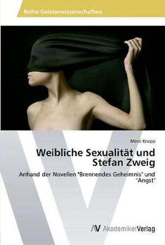 Weibliche Sexualitat und Stefan Zweig