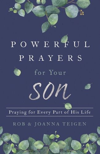 Powerful Prayers for Your Son - Praying for Every Part of His Life