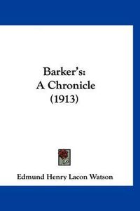 Cover image for Barker's: A Chronicle (1913)