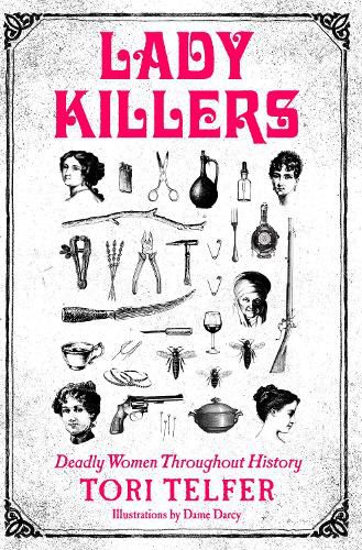 Lady Killers: Deadly Women Throughout History