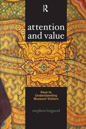 Cover image for Attention and Value: Keys to Understanding Museum Visitors