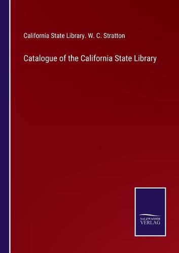 Cover image for Catalogue of the California State Library