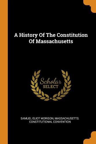 Cover image for A History of the Constitution of Massachusetts