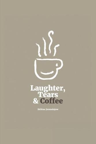 Cover image for Laughter, Tears, and Coffee