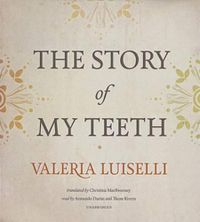 Cover image for The Story of My Teeth
