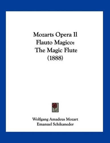 Mozarts Opera Il Flauto Magico: The Magic Flute (1888)