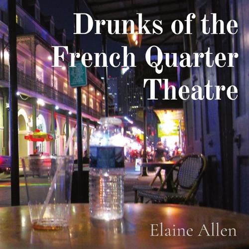 Cover image for Drunks of the French Quarter Theatre