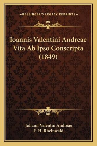 Cover image for Ioannis Valentini Andreae Vita AB Ipso Conscripta (1849)