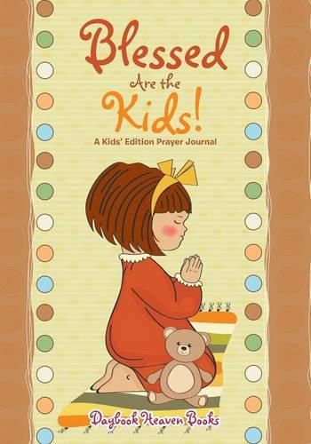 Cover image for Blessed Are the Kids! a Kids' Edition Prayer Journal