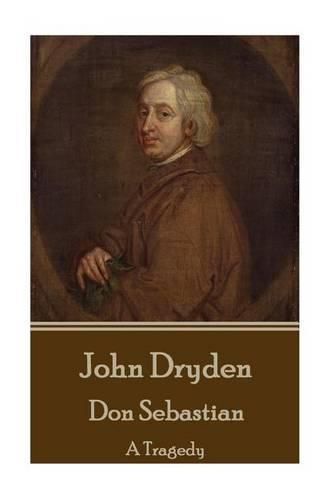 John Dryden - Don Sebastian: A Tragedy