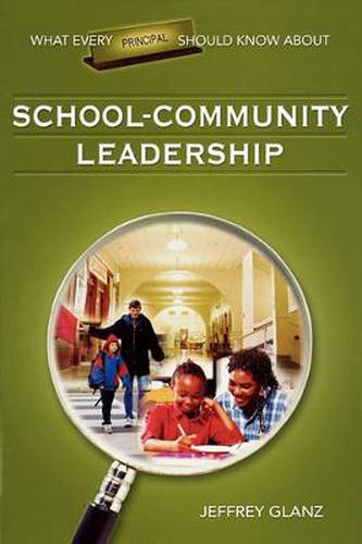 Cover image for What Every Principal Should Know About School-Community Leadership