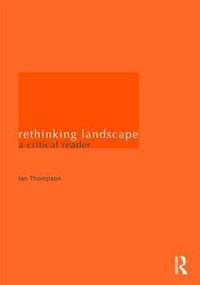 Cover image for Rethinking Landscape: A Critical Reader