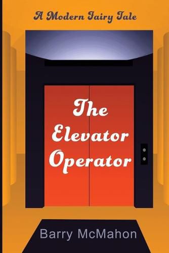 Cover image for The Elevator Operator: A Modern Fairy Tale