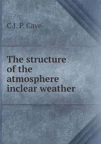 Cover image for The structure of the atmosphere inclear weather