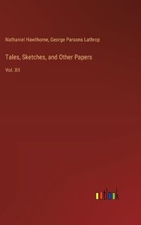 Cover image for Tales, Sketches, and Other Papers