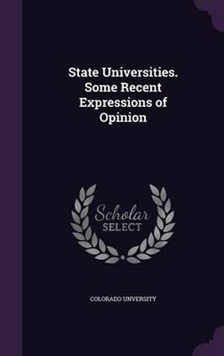 Cover image for State Universities. Some Recent Expressions of Opinion