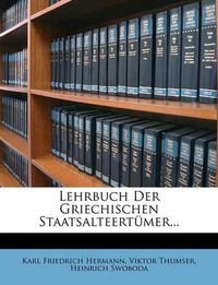 Cover image for Lehrbuch Der Griechischen Staatsalteertmer...