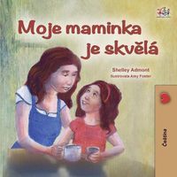 Cover image for My Mom is Awesome (Czech Children's Book)