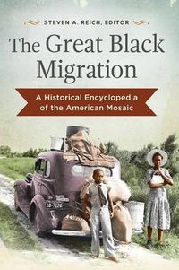 Cover image for The Great Black Migration: A Historical Encyclopedia of the American Mosaic