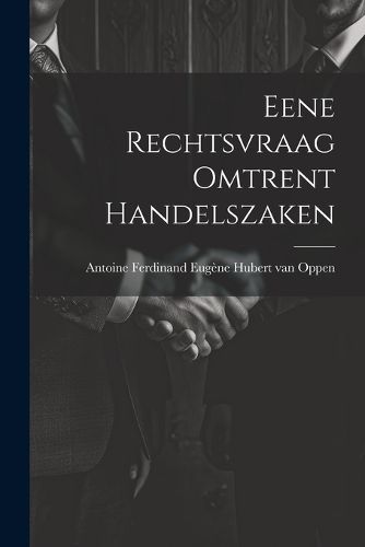 Cover image for Eene Rechtsvraag Omtrent Handelszaken