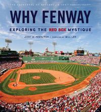 Cover image for Why Fenway: Exploring the Red Sox Mystique