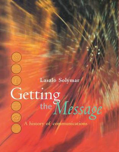 Cover image for Getting the Message: A History of Communications