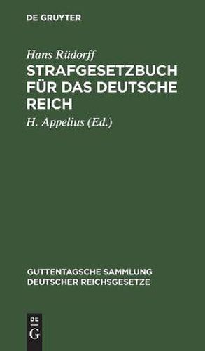 Cover image for Strafgesetzbuch Fur Das Deutsche Reich: Nebst Den Gebrauchlichsten Reichs-Strafgesetzen: Presse, Personenstand, Nahrungsmittel, Kranken-, Unfall-, Invalidenversicherung, Gewerbeordnung, Unlauterer Wettbewerb, Depot- Und Boersengesetz U.S.W.