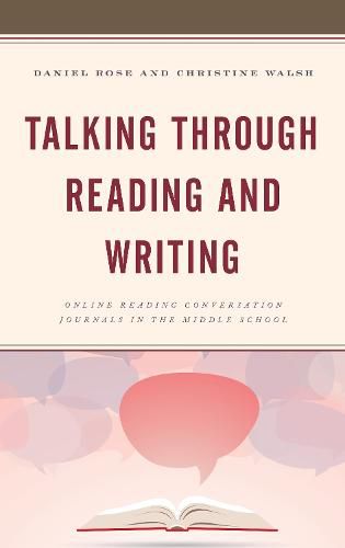 Cover image for Talking through Reading and Writing: Online Reading Conversation Journals in the Middle School